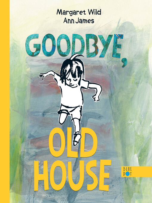 Title details for Goodbye, Old House by Margaret Wild - Wait list